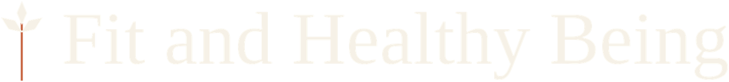 Fit and Healthy Being